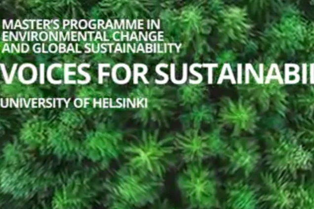 Voices for Sustainability - Environmental Change and Global Sustainability | University of Helsinki
